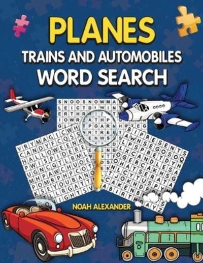 Cover for Noah Alexander · Planes Trains and Automobiles Word Search (Paperback Book) (2022)