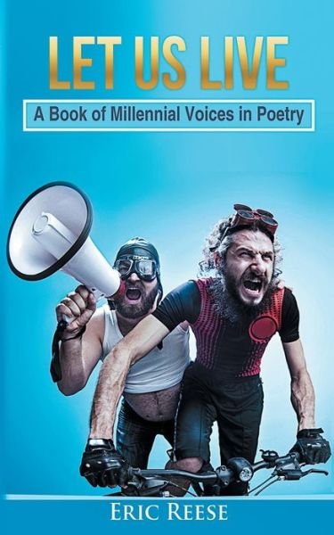 Eric Reese · Let us Live: A Book of Millennial Voices in Poetry (Taschenbuch) (2019)