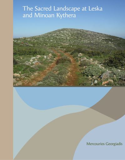 Cover for Mercourios Georgiadis · The Sacred Landscape at Leska and Minoan Kythera - Prehistory Monographs (Paperback Book) (2023)