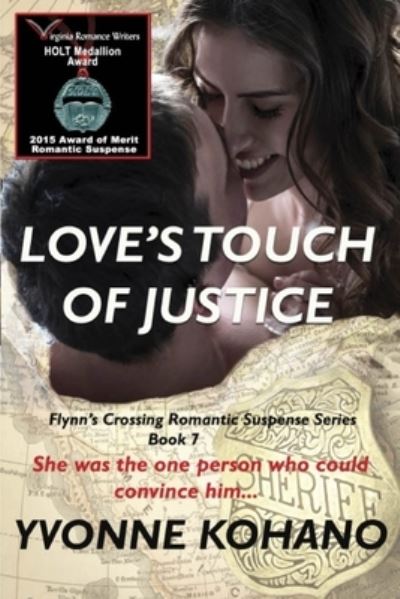 Cover for Yvonne Kohano · Love's Touch of Justice: Flynn's Crossing Romantic Suspense Series Book 7 - Flynn's Crossing (Paperback Book) (2014)