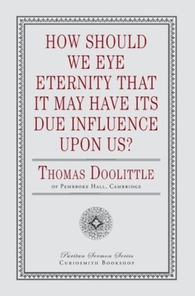 Cover for Thomas Doolittle · How Should We Eye Eternity that It May Have Its Due Influence Upon Us? (Paperback Book) (2018)