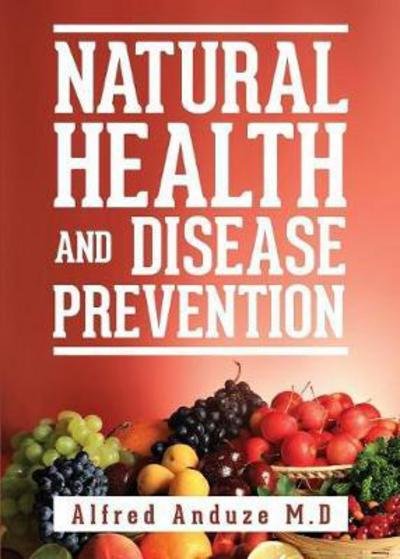 Cover for Alfred Anduze · Natural Health and Disease Prevention (Pocketbok) (2017)