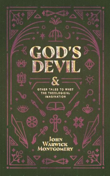 Cover for John Warwick Montgomery · God's Devil: And Other Tales to Whet the Theological Imagination (Paperback Book) (2020)