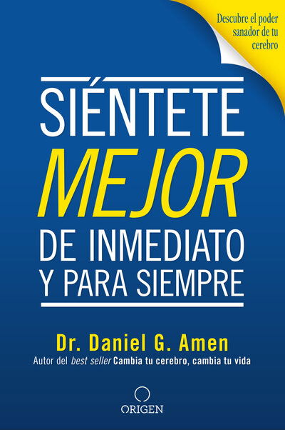 Cover for Daniel G. Amen · Siéntete Mejor, de Inmediato y para Siempre/ Feel Better Fast and Make It Fast (Book) (2019)