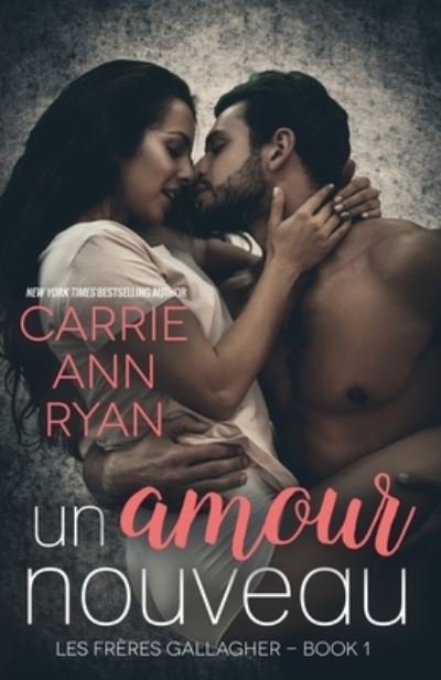 Cover for Carrie Ann Ryan · Un amour nouveau (Paperback Bog) (2020)