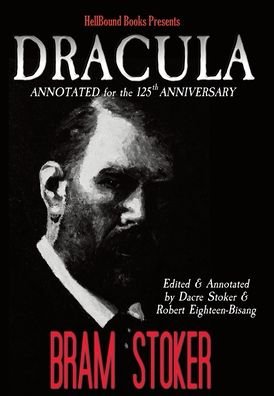 Cover for Bram Stoker · Dracula Annotated for the 125th Anniversary (Innbunden bok) (2022)
