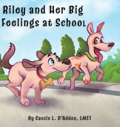 Cover for Cassie D'Addeo · Riley and Her Big Feelings at School (Bok) (2023)