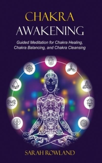 Cover for Sarah Rowland · Chakra Awakening (Hardcover Book) (2021)