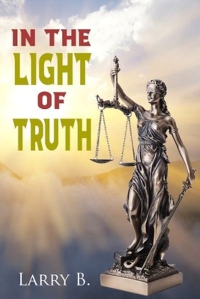 Cover for Larry B. · In the Light of Truth (Bok) (2022)