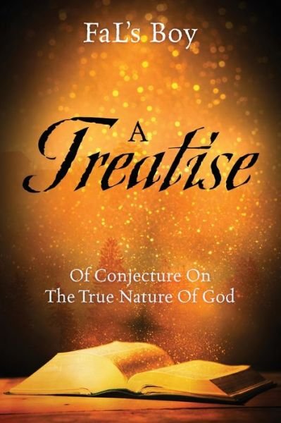 Cover for Fal's Boy · A Treatise of Conjecture on the True Nature of God (Taschenbuch) (2020)