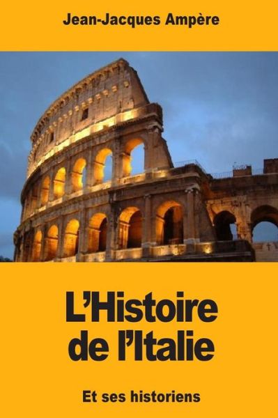 Cover for Jean-Jacques Ampere · L'Histoire de l'Italie (Pocketbok) (2017)