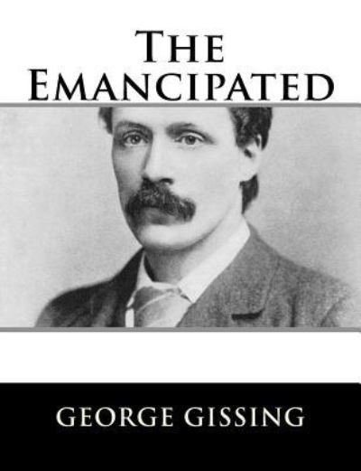 Cover for George Gissing · The Emancipated (Paperback Book) (2018)