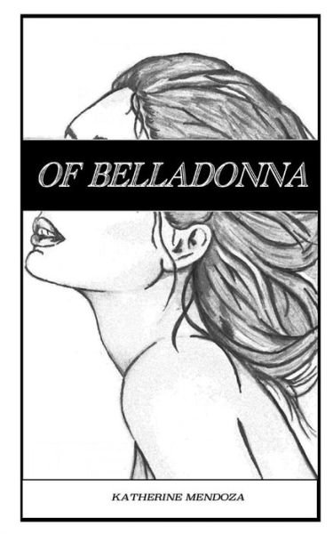 Katherine Mendoza · Of Belladonna (Paperback Book) (2018)