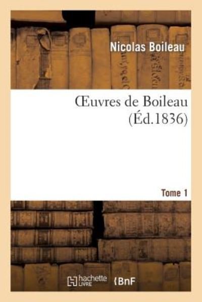 Cover for Boileau-n · Oeuvres De Boileau. Tome 1 (Ed 1836) (Paperback Bog) (2013)
