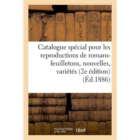 Catalogue Special Pour Les Reproductions de Romans-Feuilletons, Nouvelles, Varietes Litteraires - Lévy - Books - Hachette Livre - BNF - 9782019532376 - October 1, 2016