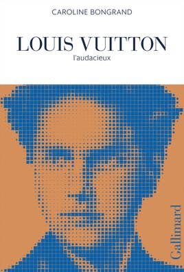 Louis Vuitton: L'audacieux - Caroline Bongrand - Książki - Gallimard - 9782072960376 - 8 listopada 2021