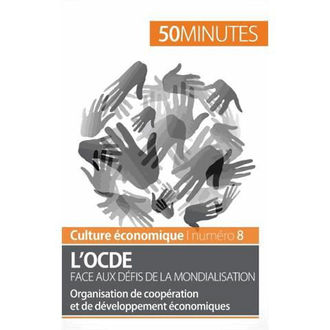 L'OCDE face aux defis de la mondialisation - 50 Minutes - Bøker - 50Minutes.fr - 9782806260376 - 2. september 2015