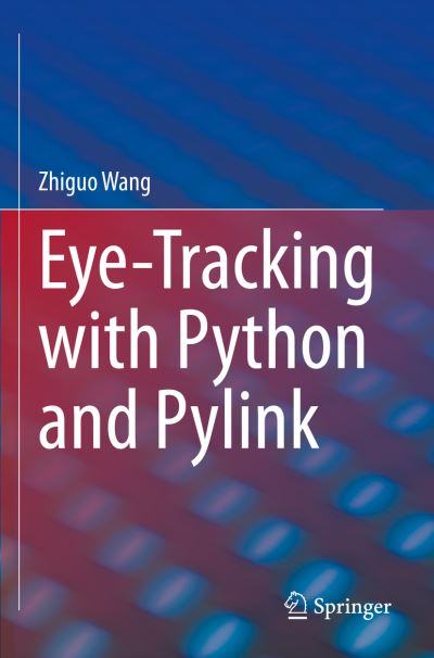 Cover for Zhiguo Wang · Eye-Tracking with Python and Pylink (Paperback Book) [1st ed. 2021 edition] (2022)