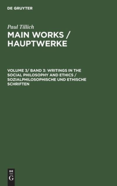Cover for Paul Tillich · Writings in the Social Philosophy and Ethics / Sozialphilosophische und ethische Schriften (Hardcover Book) [Reprint 2020 edition] (1998)