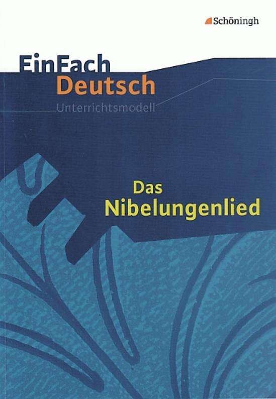 Anette Sosna · Einfach Deutsch: Das Nibelungenlied Unterrichtsmodelle (MERCH) (2010)