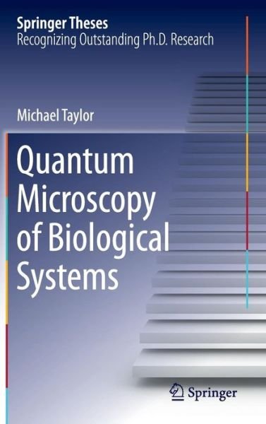 Cover for Michael Taylor · Quantum Microscopy of Biological Systems - Springer Theses (Gebundenes Buch) [2015 edition] (2015)