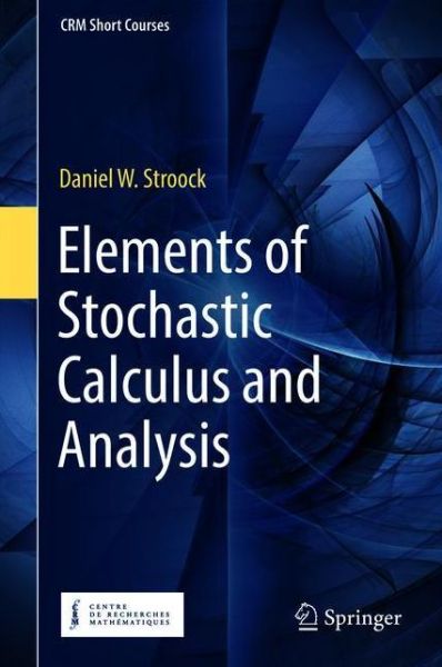 Cover for Daniel W. Stroock · Elements of Stochastic Calculus and Analysis (Book) [1st ed. 2018 edition] (2018)