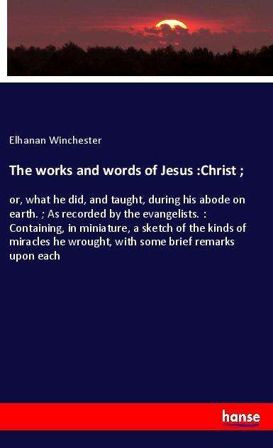 Cover for Winchester · The works and words of Jesus (Book)