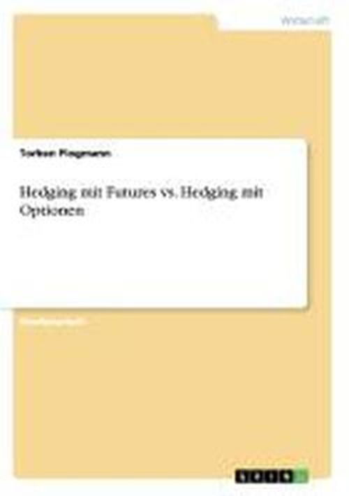 Cover for Plogmann · Hedging mit Futures vs. Hedgin (Book) [German edition] (2007)