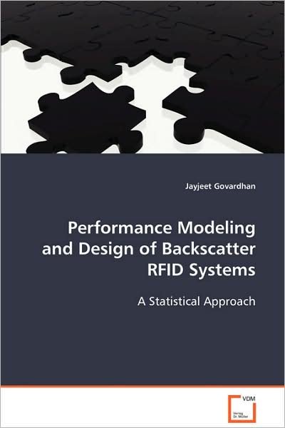 Cover for Jayjeet Govardhan · Performance Modeling and Design of Backscatter Rfid Systems: a Statistical Approach (Paperback Book) (2008)