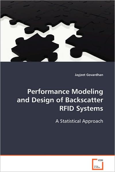 Performance Modeling and Design of Backscatter Rfid Systems: a Statistical Approach - Jayjeet Govardhan - Kirjat - VDM Verlag - 9783639074376 - torstai 2. lokakuuta 2008