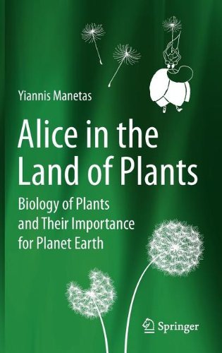 Yiannis Manetas · Alice in the Land of Plants: Biology of Plants and Their Importance for Planet Earth (Hardcover bog) [2012 edition] (2012)