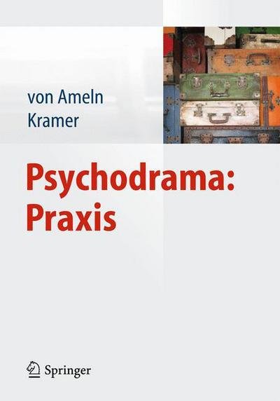 Cover for Von Ameln  Falko · Psychodrama: Praxis (Taschenbuch) [2014 edition] (2014)