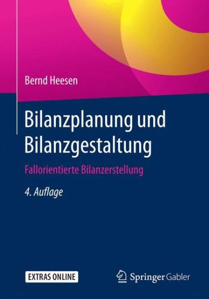 Cover for Bernd Heesen · Bilanzplanung Und Bilanzgestaltung: Fallorientierte Bilanzerstellung (Taschenbuch) [4th 4. Aufl. 2017 edition] (2016)