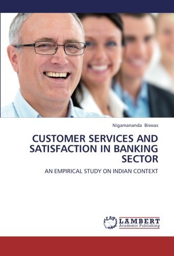 Cover for Nigamananda Biswas · Customer Services and Satisfaction in Banking Sector: an Empirical Study on Indian Context (Paperback Book) (2012)