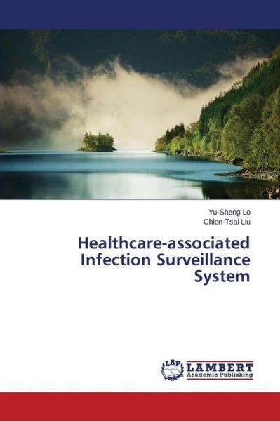 Cover for Lo Yu-sheng · Healthcare-associated Infection Surveillance System (Pocketbok) (2015)