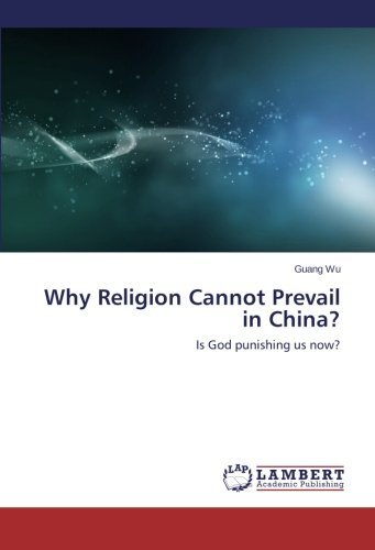 Cover for Guang Wu · Why Religion Cannot Prevail in China?: is God Punishing Us Now? (Paperback Bog) (2014)