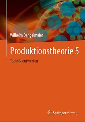 Cover for Wilhelm Dangelmaier · Produktionstheorie 5 (Book) (2024)