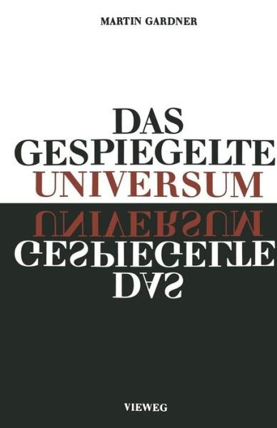 Cover for Martin Gardner · Das Gespiegelte Universum: Links, Rechts - Und Der Sturz Der Paritat (Pocketbok) [1964 edition] (1967)