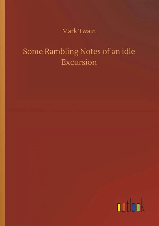 Cover for Twain · Some Rambling Notes of an idle Ex (Book) (2018)