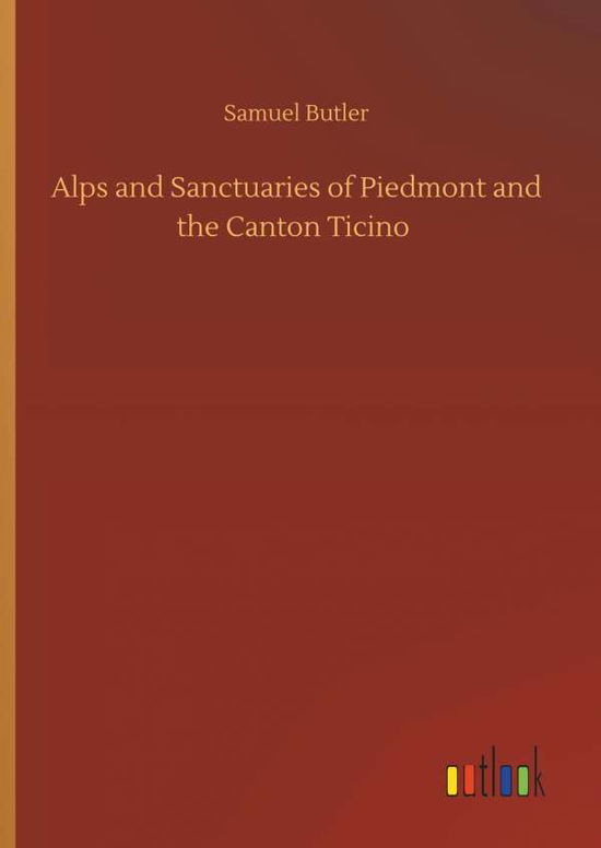 Cover for Butler · Alps and Sanctuaries of Piedmont (Buch) (2019)