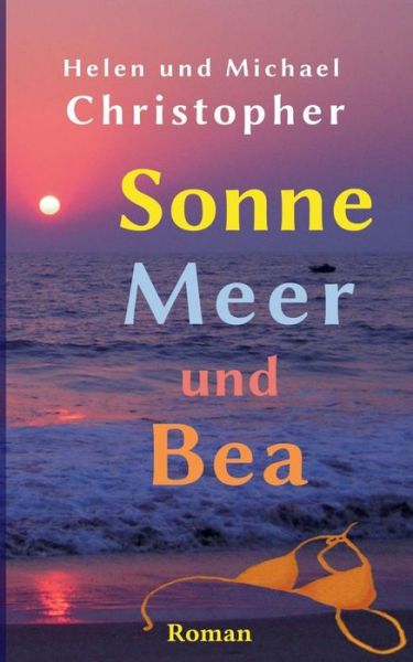 Cover for Michael Christopher · Sonne, Meer Und Bea (Paperback Bog) [German edition] (2014)