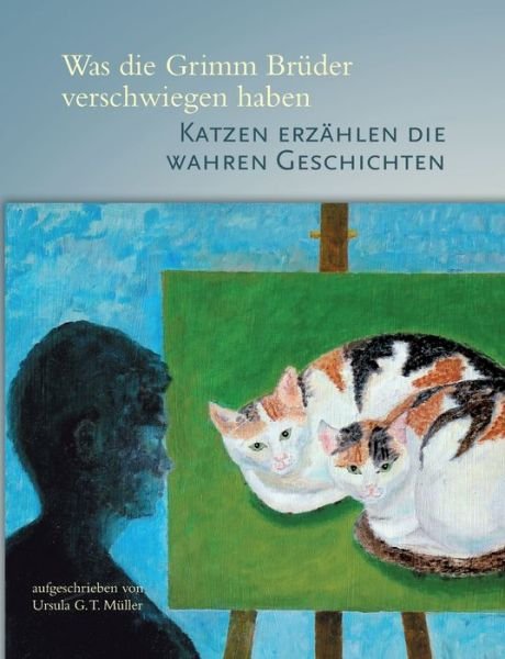 Cover for Müller · Was die Grimm Brüder verschwiege (Book) (2017)