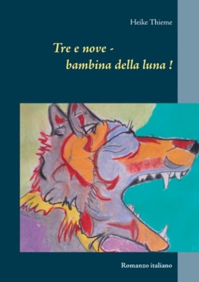 Cover for Thieme · Tre e nove - bambina della luna (Book) (2020)