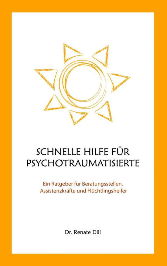 Schnelle Hilfe für Psychotraumatis - Dill - Books -  - 9783752892376 - 