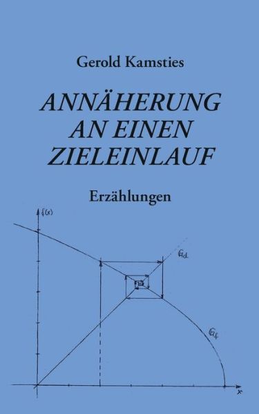 Cover for Gerold Kamsties · Annaherung an einen Zieleinlauf (Pocketbok) (2021)