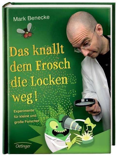 Cover for Mark Benecke · Das knallt dem Frosch die Locken weg (Hardcover Book) (2012)