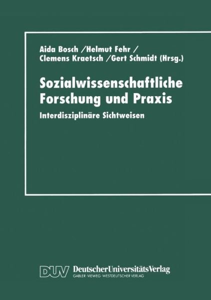 Cover for Aida Bosch · Sozialwissenschaftliche Forschung Und Praxis: Interdisziplinare Sichtweisen (Paperback Bog) [1999 edition] (1999)
