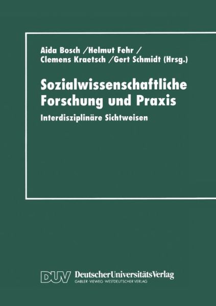 Cover for Aida Bosch · Sozialwissenschaftliche Forschung Und Praxis: Interdisziplinare Sichtweisen (Paperback Book) [1999 edition] (1999)