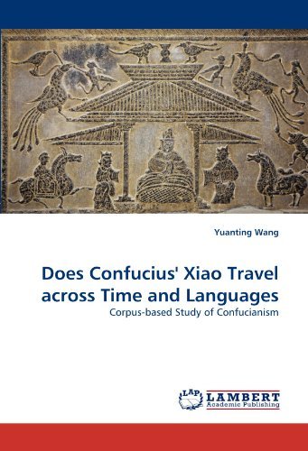 Cover for Yuanting Wang · Does Confucius' Xiao Travel Across Time and Languages: Corpus-based Study of Confucianism (Paperback Bog) (2011)