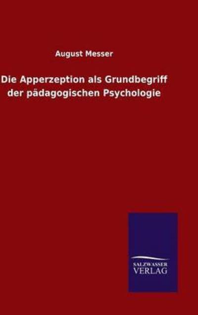 Cover for August Messer · Die Apperzeption als Grundbegriff der padagogischen Psychologie (Hardcover Book) (2015)